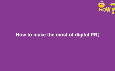 How to Make the Most of Digital PR